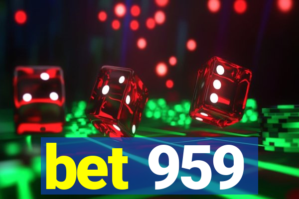 bet 959